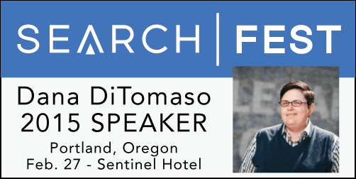 Dana DiTomaso - SearchFest 2015 Speaker