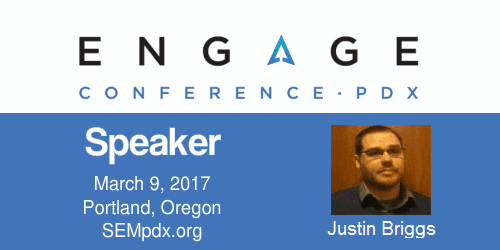 Justin-Briggs - SEMpdx Engage 2017 Speaker