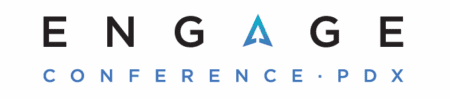 Engage Conference - Portland, Oregon