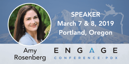 Engage 2019 Speaker - Amy Rosenberg - March 7 & 8 in Portland, Oregon