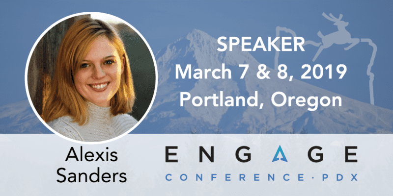 Engage 2019 Speaker – Alexis Sanders – March 7 & 8, Portland, Oregon
