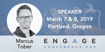 Engage 2019 Speaker - Marcus Tober - March 7 & 8, Portland, Oregon