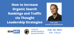 Feb 2024 - Organic Search Rankings and Thought Leadership Strategies