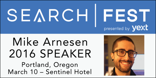 See Mike Arnesen speak at SearchFest 2016