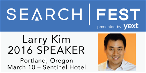 See Larry Kim at SearchFest 2016 in Portland, Oregon